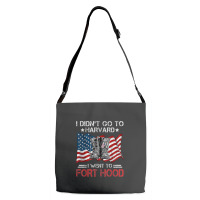 I Didn't Go To Har-vard I Went To Fort-hood Soldier Lover Adjustable Strap Totes | Artistshot