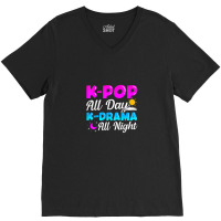 Kpop All Day Kdrama All Night V-neck Tee | Artistshot