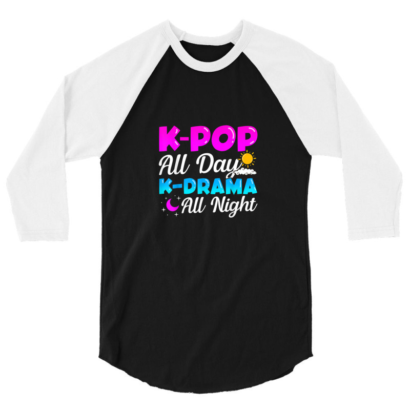 Kpop All Day Kdrama All Night 3/4 Sleeve Shirt | Artistshot