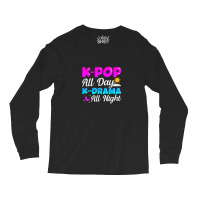 Kpop All Day Kdrama All Night Long Sleeve Shirts | Artistshot