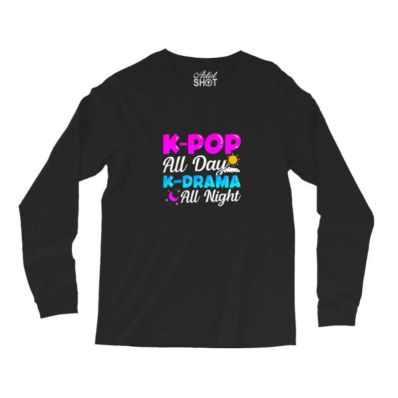 Kpop All Day Kdrama All Night Long Sleeve Shirts | Artistshot