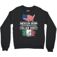 American Grown Italian Roots Pride Italy Crewneck Sweatshirt | Artistshot