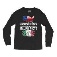 American Grown Italian Roots Pride Italy Long Sleeve Shirts | Artistshot