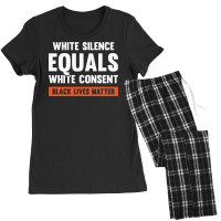 White Silence Equals White Consent Black Lives Matter Women's Pajamas Set | Artistshot