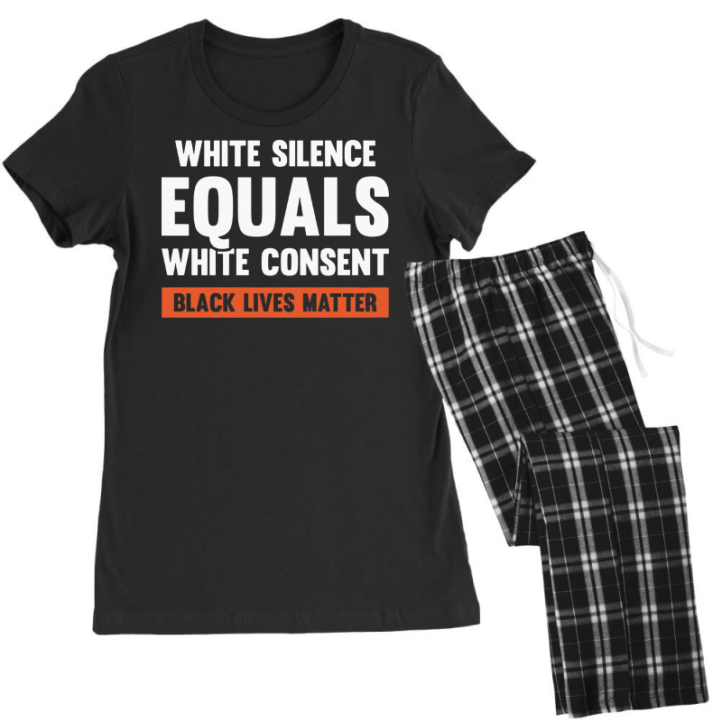 White Silence Equals White Consent Black Lives Matter Women's Pajamas Set by Alaska Tees | Artistshot