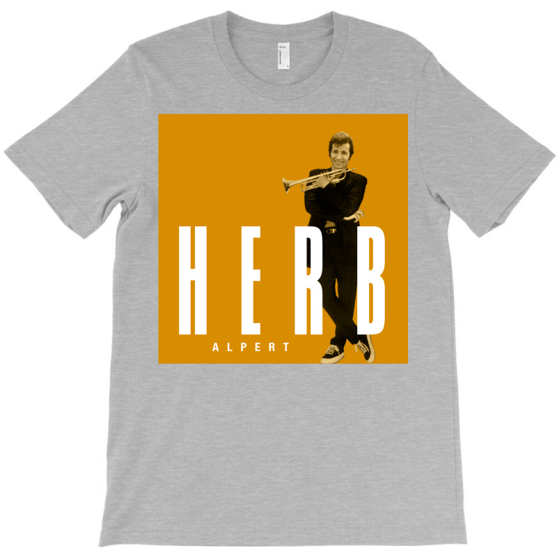 Herb Alpert T-Shirt by youfuarrer7 | Artistshot