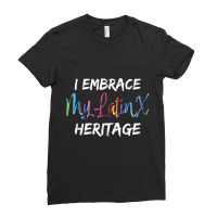 Latinx Heritage Month, I Embrace My Latinx Heritage T Shirt Ladies Fitted T-shirt | Artistshot