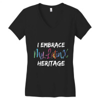 Latinx Heritage Month, I Embrace My Latinx Heritage T Shirt Women's V-neck T-shirt | Artistshot