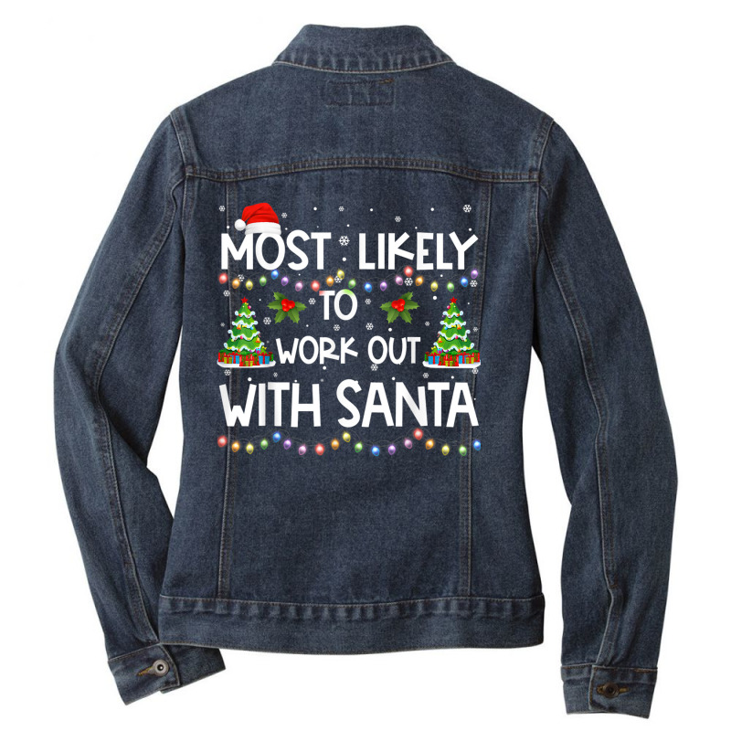 Most Likely To Work Out With Santa Family Christmas Holiday T Shirt Ladies Denim Jacket by kleebbi | Artistshot