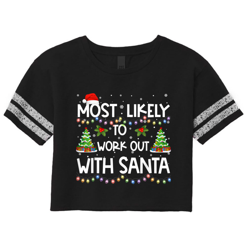 Most Likely To Work Out With Santa Family Christmas Holiday T Shirt Scorecard Crop Tee by kleebbi | Artistshot