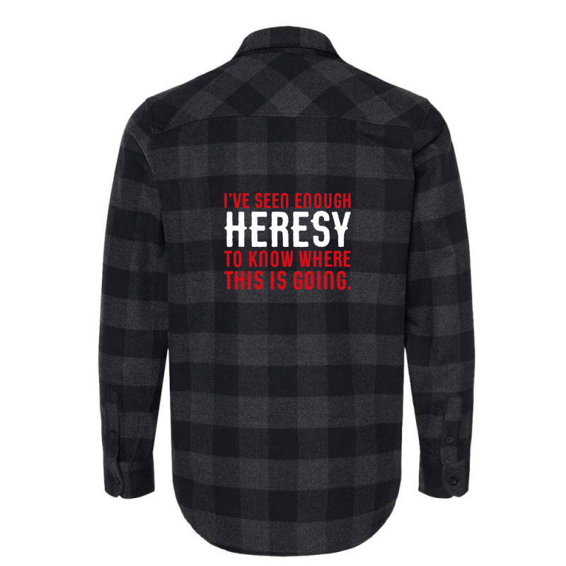 I've Seen Enough Heresy To Know Where This Is Going Wargaming Meme Flannel Shirt by PatrickDougherty | Artistshot