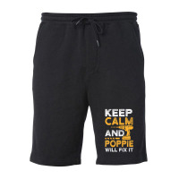 Mens Dad Papa Father Funny Keep Calm And Poppie Will Fix It Fleece Short | Artistshot