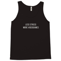 Less Stress More Videogames Tank Top | Artistshot