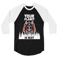 Alien Galaxy Science Space Lover Your Planet Is Next-yfgyr 3/4 Sleeve Shirt | Artistshot