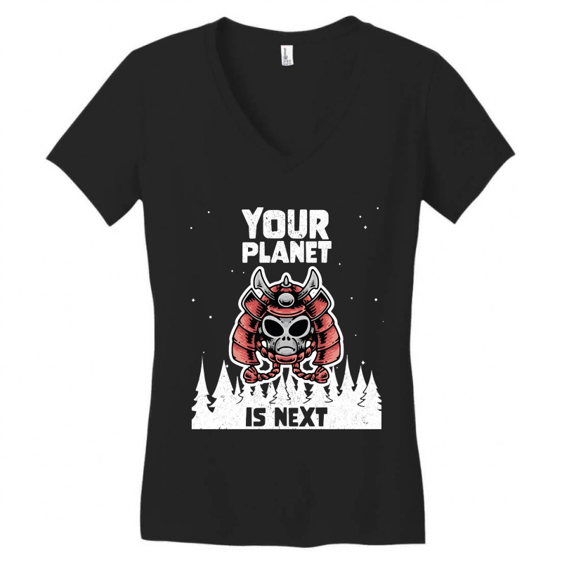 Alien Galaxy Science Space Lover Your Planet Is Next-yfgyr Women's V-Neck T-Shirt by kundalinitrampled75 | Artistshot