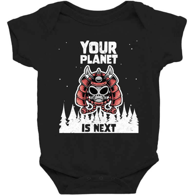 Alien Galaxy Science Space Lover Your Planet Is Next-yfgyr Baby Bodysuit by kundalinitrampled75 | Artistshot