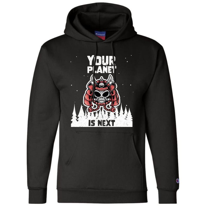 Alien Galaxy Science Space Lover Your Planet Is Next-yfgyr Champion Hoodie by kundalinitrampled75 | Artistshot