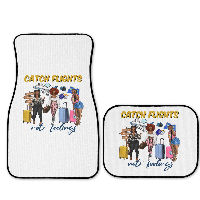 Catch Flights Not Feelings Full Set Car Mats | Artistshot