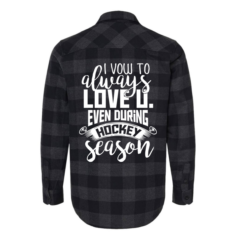 I Vow To Always Love You Even During Hockey Season Flannel Shirt by hoainv | Artistshot