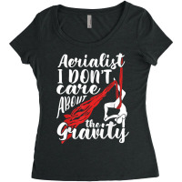 Aerialist I Don't Care About Gravity Aerial Silk Acrobatics T Shirt Women's Triblend Scoop T-shirt | Artistshot