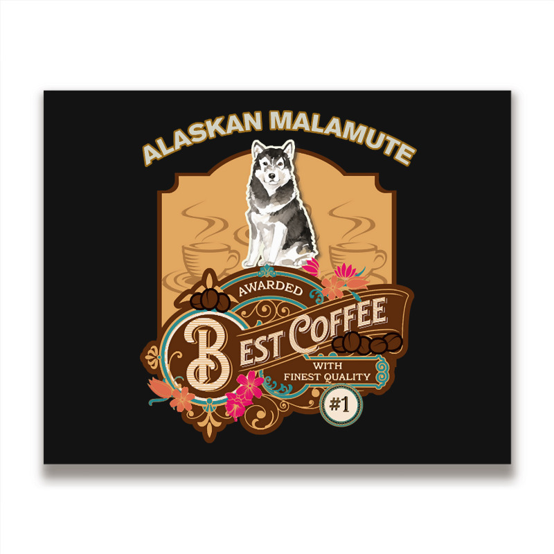 Alaskan Malamute Best Coffee - Dog Owner Coffee Lover Gifts Metal Print Horizontal | Artistshot