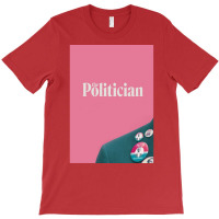 The Politician Poster Humor (1) T-shirt | Artistshot