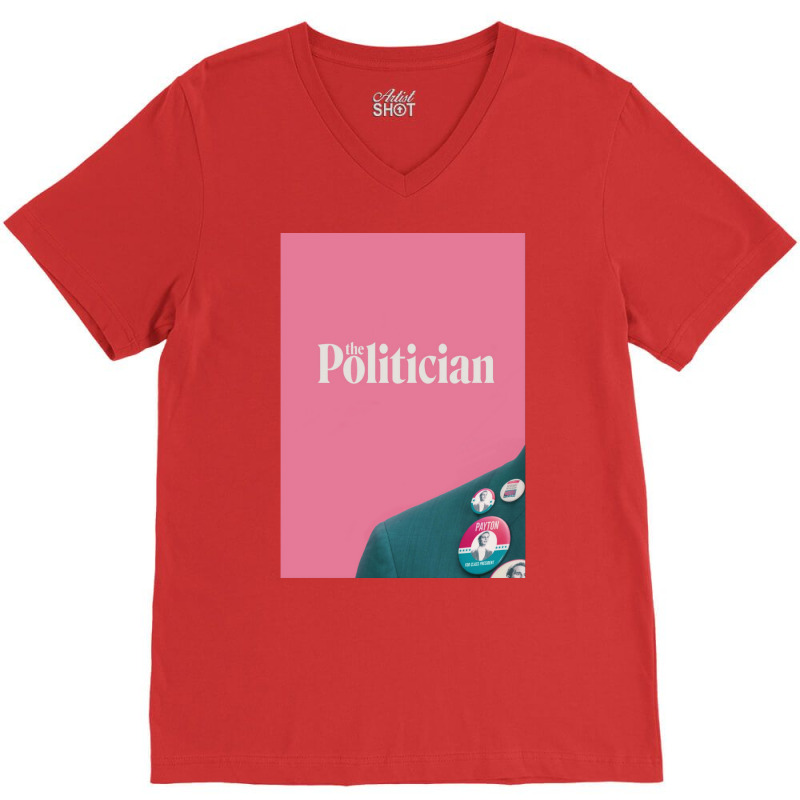 The Politician Poster Humor (1) V-Neck Tee by harpegrugerq | Artistshot