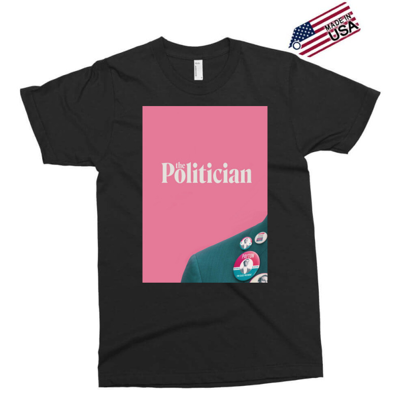 The Politician Poster Humor (1) Exclusive T-shirt by harpegrugerq | Artistshot