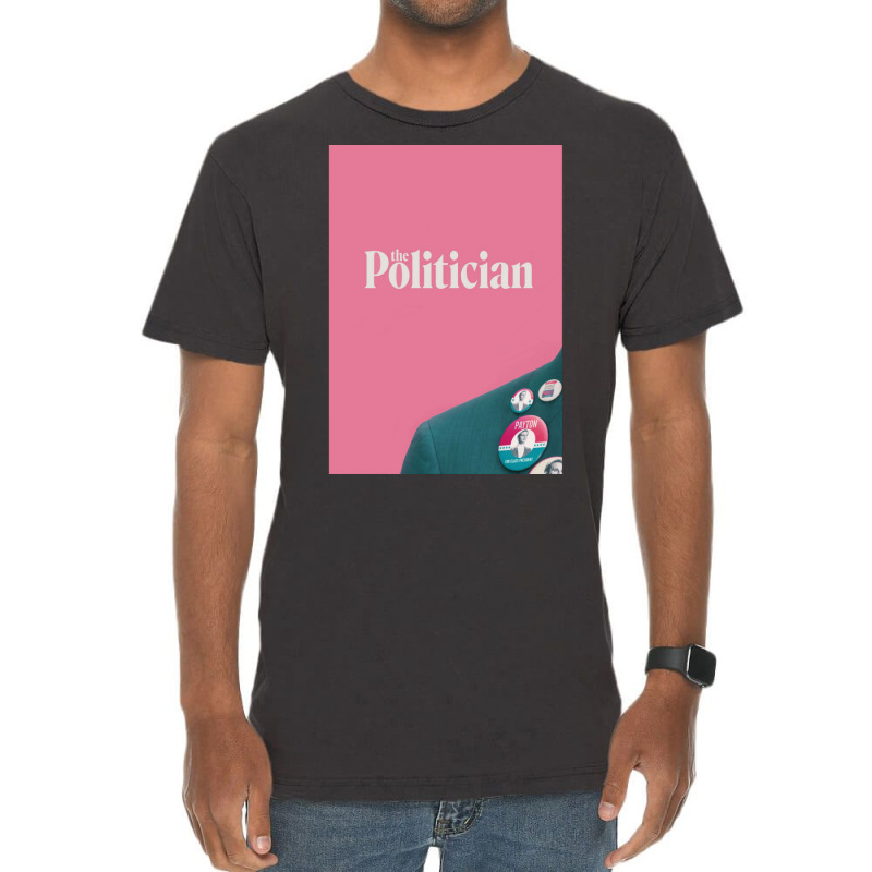 The Politician Poster Humor (1) Vintage T-Shirt by harpegrugerq | Artistshot