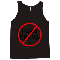 No Para Drama Tank Top | Artistshot