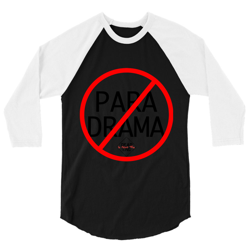 No Para Drama 3/4 Sleeve Shirt by yammerbetween10 | Artistshot