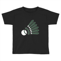 Badminton Shuttlecock Asian Sports Baddie For Life Badminton Dream Toddler T-shirt | Artistshot