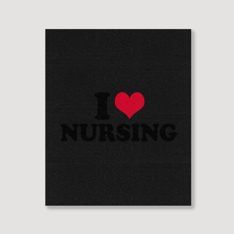 I Love Nursing Nurse Portrait Canvas Print | Artistshot