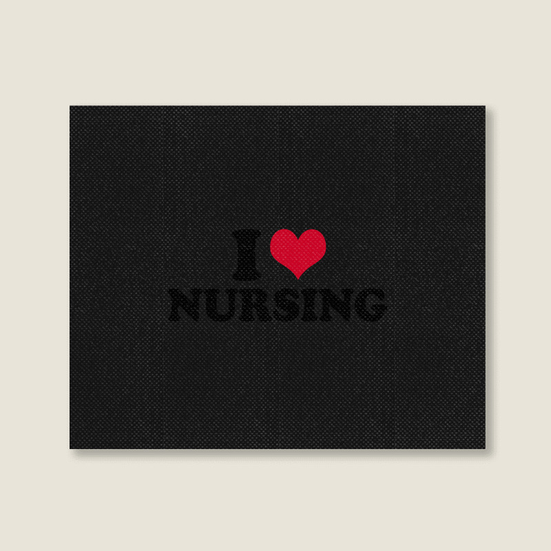 I Love Nursing Nurse Landscape Canvas Print | Artistshot