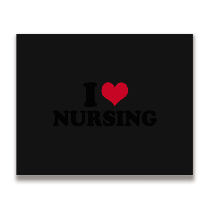 I Love Nursing Nurse Metal Print Horizontal | Artistshot