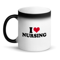 I Love Nursing Nurse Magic Mug | Artistshot