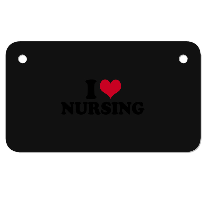 I Love Nursing Nurse Motorcycle License Plate | Artistshot