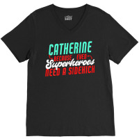 Catherine Because Superheroes Need A Sidekick Funny T Shirt V-neck Tee | Artistshot