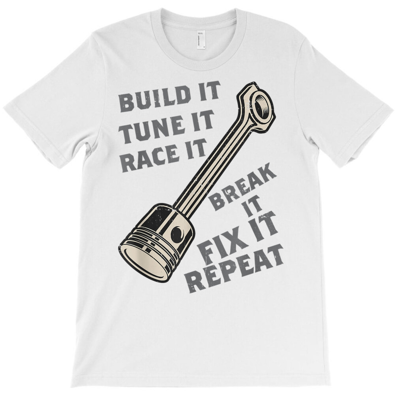 Build It Tune It Race It Turbo Wheel Auto Engine Garage T Shirt T-shirt | Artistshot