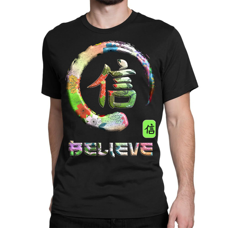 Believe Japanese Kanji Word Symbol Enso Circle 10 Classic T-shirt | Artistshot