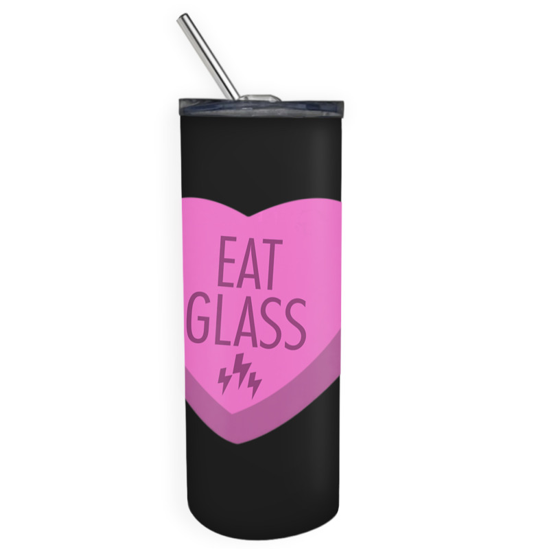 Trending Eat Glass Candy Heart Valentine's Skinny Tumbler | Artistshot