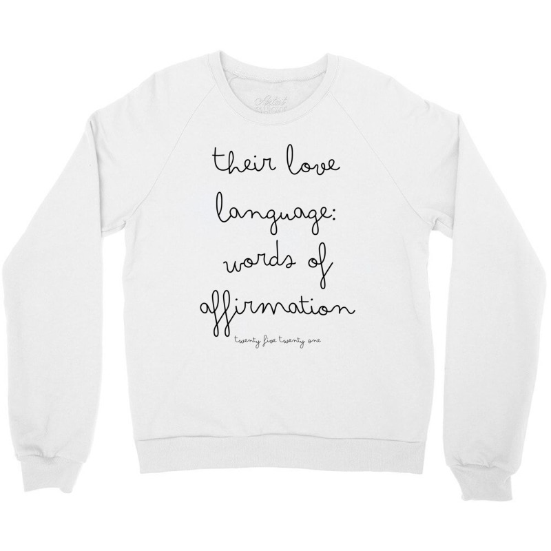 Their Love Language Words Of Affirmation Crewneck Sweatshirt by RONALDPOYNTER | Artistshot