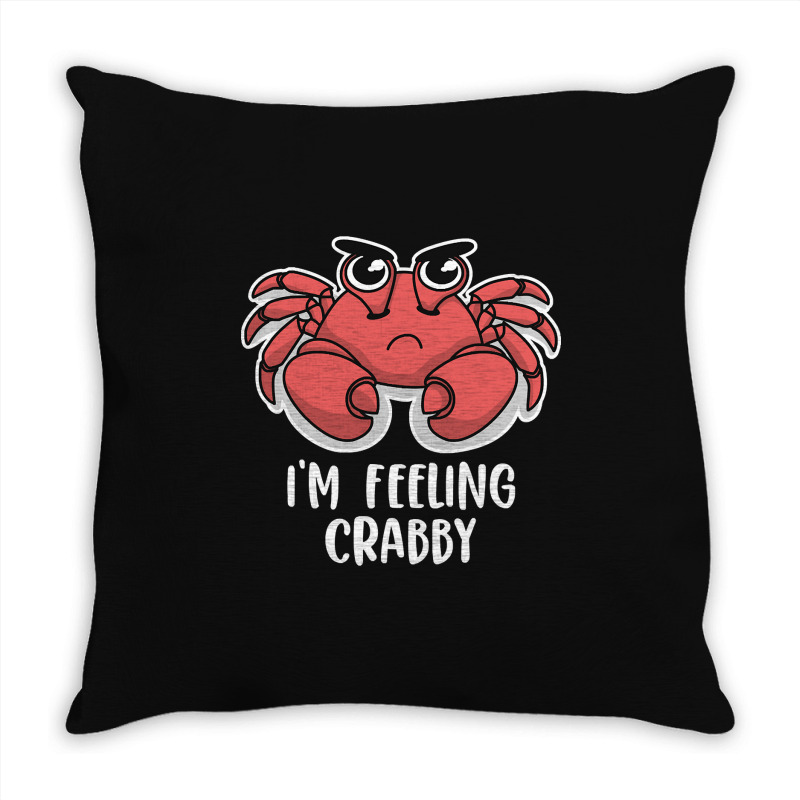 I'm Feeling Crabby Cute Kawaii Throw Pillow | Artistshot