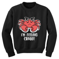 I'm Feeling Crabby Cute Kawaii Youth Sweatshirt | Artistshot