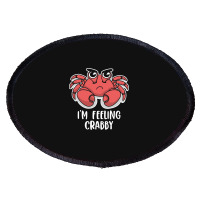 I'm Feeling Crabby Cute Kawaii Oval Patch | Artistshot