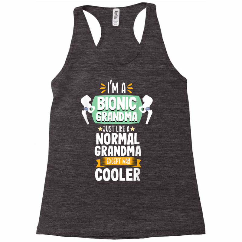 Bionic Grandma Funny Hip Replacement Surgery Recovery T Shirt Racerback Tank by barrydygertkkx | Artistshot