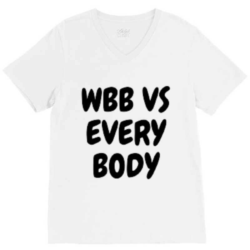 Wbb Vs Every Body V-Neck Tee by PENNYMALONE | Artistshot