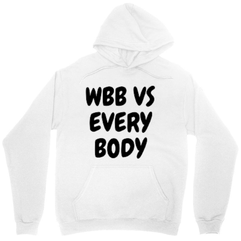 Wbb Vs Every Body Unisex Hoodie by PENNYMALONE | Artistshot