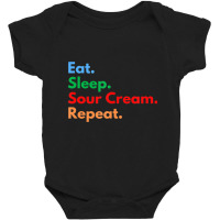 Hot Trend Eat Sleep Sour Cream Repeat For Sour Cream Dipping Lovers Baby Bodysuit | Artistshot