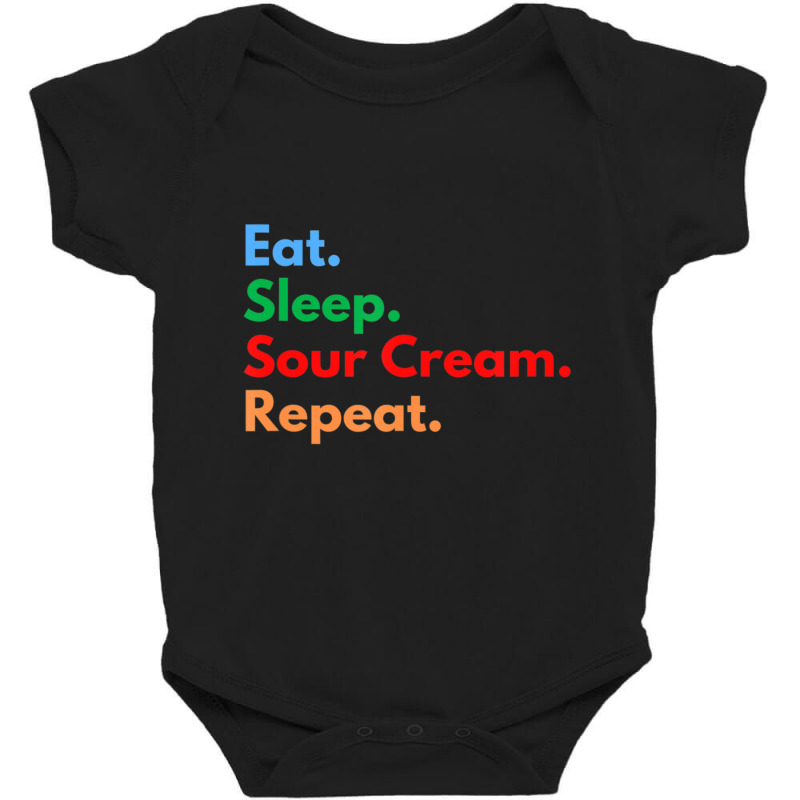 Hot Trend Eat Sleep Sour Cream Repeat For Sour Cream Dipping Lovers Baby Bodysuit by Ricarda Petrie | Artistshot